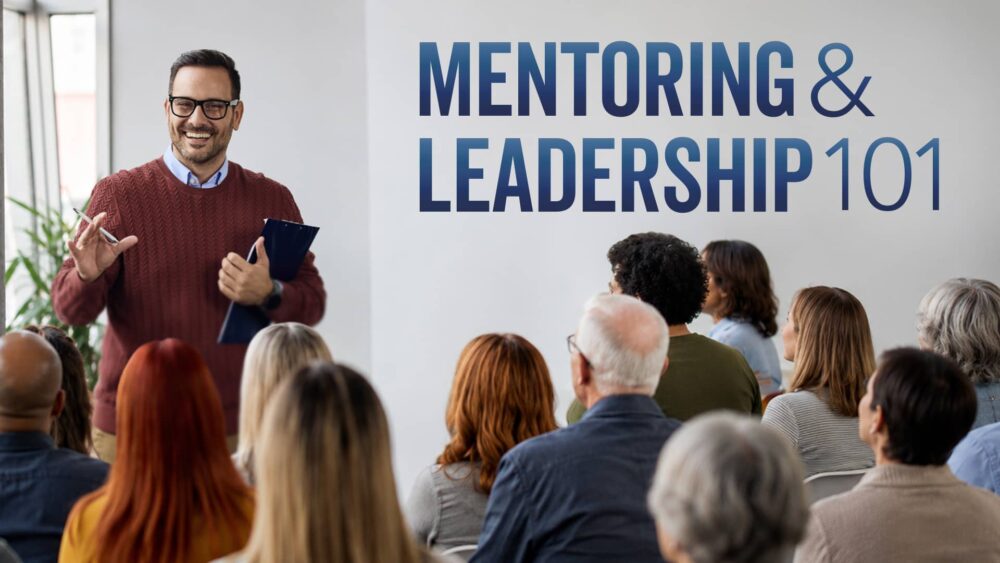 Mentoring and Leadership 101 - Online Group Course