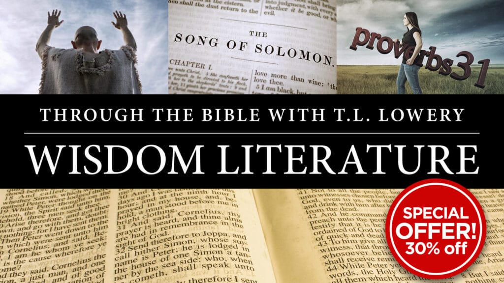 Through the Bible with T.L. Lowery – Wisdom Literature