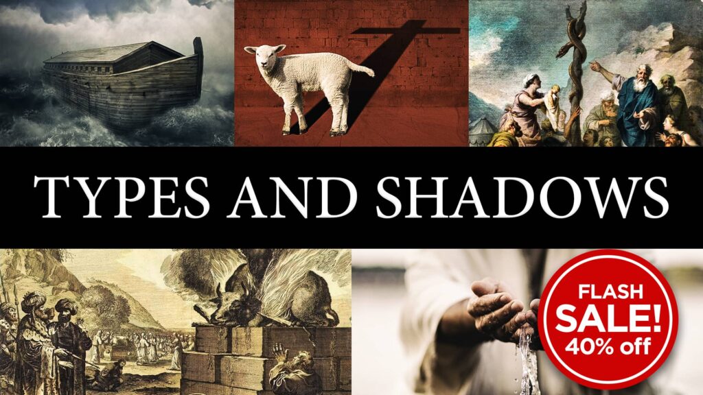 Types and Shadows of Scripture