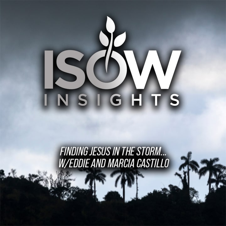 Finding Jesus in the Storm! Ep. 8 w/ Eddie & Marcia Castillo