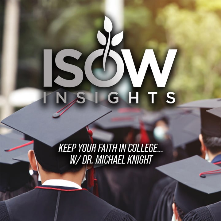 Keep Your FAITH in College?! Ep. 7 w/ Dr. Michael Knight