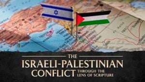Israeli-Palestinian Conflict Through the Lens of Scripture