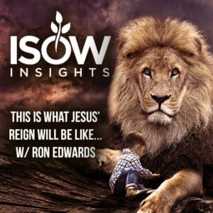 Así es el gobierno de Jesús en la Tierra… Ep. 54 con Ron Edwards