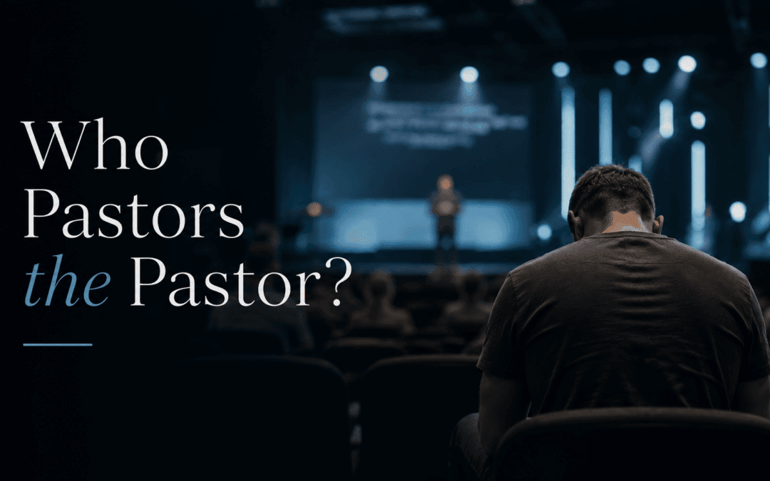 ¿Quién pastorea al pastor?