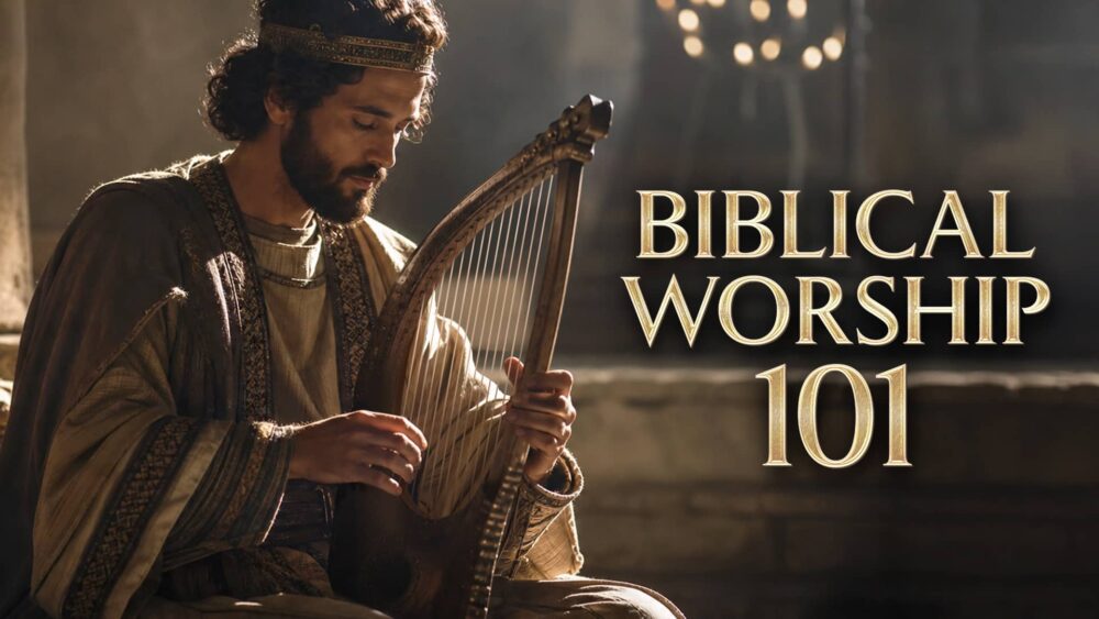 Biblical Worship 101 - Online Course