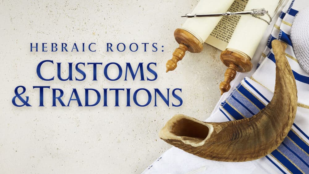 Hebraic Roots: Customs and Traditions - Online Course
