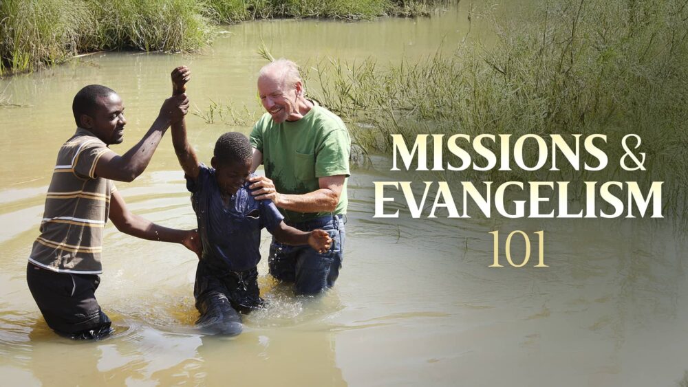 Missions and Evangelism 101 - Online Course
