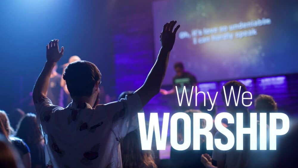 Why We Worship - Online Course